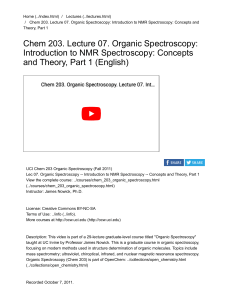 Chem 203. Lecture 07. Organic Spectroscopy  Introduction to NMR Spectroscopy  Concepts and Theory, Part 1    UC Irvine, UCI Open