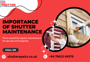Securing Your Property Importance of Shutter Maintenance with Shutter Repair London