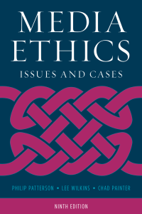 Philip Patterson, Lee Wilkins, Chad Painter - Media Ethics  Issues and Cases (2019, Rowman & Littlefield Publishing) - libgen.lc