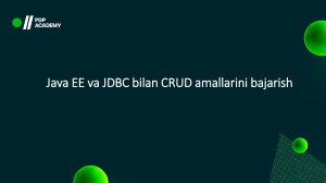3-Java EE va JDBC bilan CRUD amallarini bajarish
