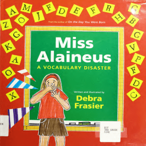 Miss Alaineus a vocabulary disaster -- Debra Frasier