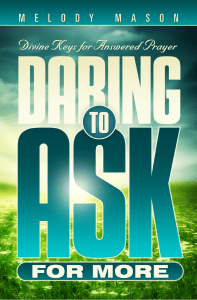 Daring to Ask for More - by Melody Mason-DO NOT SELL