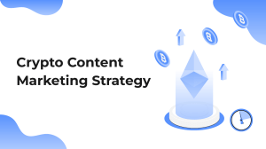 Crypto Content Marketing Strategy