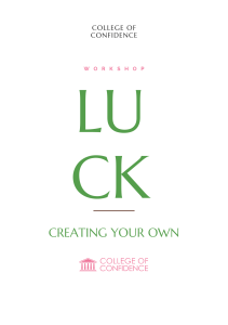 CREATING YOUR OWN LUCK