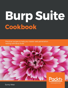 Burp Suite Cookbook - Practical recipes to help you master web penetration testing with Burp Suite by Sunny Wear