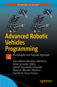advanced-robotic-vehicles-programming-an-ardupilot-and-pixhawk-approach-9781484255308-9781484255315-1484255305 compress