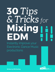 Top 30 Mixing Tips - EDM Tips.com