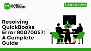 A Complete Guide To Resolve QuickBooks Error 80070057
