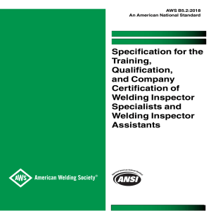 AWS-B5.2-2018-SPECIFICATION FOR THE QUALIFICATION OF WELDING INSPECTOR SPECIALISTS AND WELDING INSPECTOR ASSISTANTS