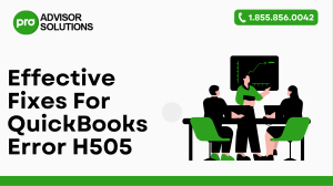 Effective Fixes For QuickBooks Error H505