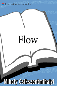 Flow  The Psychology of Optimal Experience by Mihaly Csikszentmihalyi - Mihaly Csikszentmihalyi