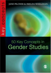 Pilcher, 50 Key Concepts in Gender Studies (2004)