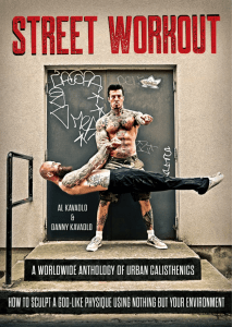 street-workout-a-worldwide-anthology-of-urban-calisthenics-how-to-sculpt-a-god-like-physique-using-nothing-but-your-environment-1nbsped-194281206x-978-1942812067 compress