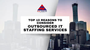 Top 10 Benefits of Outsourced IT Staffing Services for Modern Enterprises!