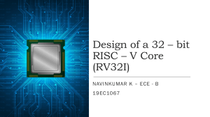 Design of a 32 – bit RISC – V Core