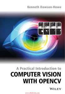 A Practical Introduction to COMPUTER VISION WITH OPENCV