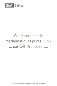 Cours complet de mathématiques pures [...]Francoeur Louis-Benjamin bpt6k201333r