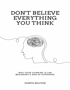 Dont Believe Everything You Think Why Your Thinking Is The Beginning