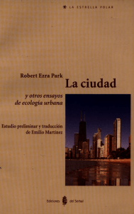 Ezra Park Robert - La Ciudad y Otros Ensayos de Ecologia Urbana