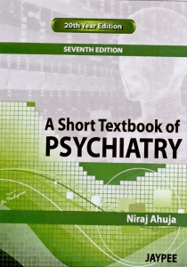 Niraj Ahuja-A Short Textbook of Psychiatry  20th Year Edition-Jaypee Brothers Med. Pub. (2010)