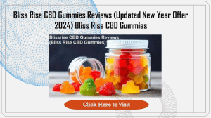 Bliss Rise CBD Gummies Reviews (Updated New Year Offer 2024) Bliss Rise CBD Gummies