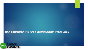 Solving QuickBooks Error Code 403 Expert Troubleshooting Guide