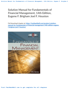 671426397-Solution-Manual-for-Fundamentals-of-Financial-Management-14th-Edition-Eugene-f-Brigham-Joel-f-Houston
