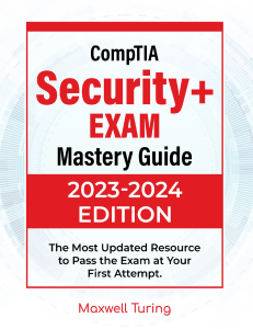 CompTIA Security+ Exam - Mastery Guide The Most Updated Resource to Pass the Exam at Your First Attempt