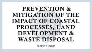 PREVENTION & MITIGATION OF THE IMPACT OF COASTAL PROCESSES, LAND DEVELOPMENT & WASTE DISPOSAL