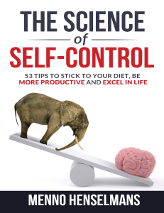 Menno Henselmans - THE SCIENCE OF SELF-CONTROL  53 Tips to stick to your diet be more productive and excel in life