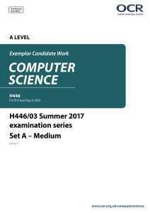 COMPUTER SCIENCE. H446 03 Summer 2017 examination series Set A Medium A LEVEL. Exemplar Candidate Work. H446 For first teaching in 2015
