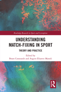 Understanding Match-Fixing in Sport Theory and Practice (Bram Constandt Argyro Elisavet Manoli) (Z-Library)