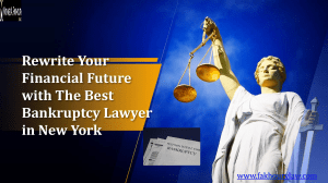 Rewrite Your Financial Future with The Best Bankruptcy Lawyer in New York