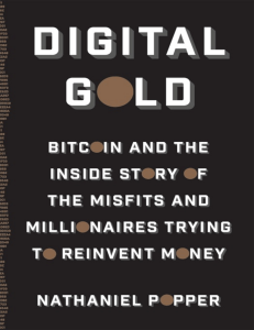 Digital Gold  Bitcoin and the Inside Story of the Misfits and Millionaires Trying to Reinvent Money ( PDFDrive )