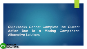 Why QuickBooks Cannot Complete The Current Action Due To a Missing Component