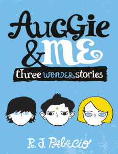 Auggie  Me Three Wonder Stories (R. J. Palacio) (Z-Library)