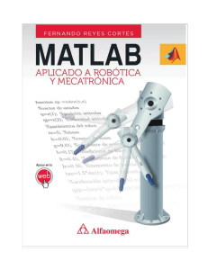 MATLAB Aplicado a Robótica y Mecatrónica – Fernando Reyes Cortes – 1ra Edición