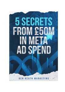 5 Secrets From £50M In Meta Ad Spend