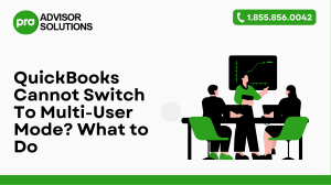 Why QuickBooks Users Cannot Switch To Multi-User Mode
