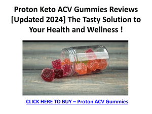 Proton Keto ACV Gummies Reviews [Updated 2024] The Tasty Solution to Your Health and Wellness !