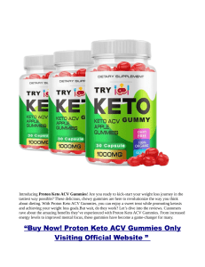 Proton Keto ACV Gummies Weight Loss Health Gummies Reviews & Benefits!