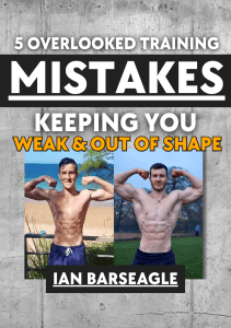 5 TRAINING MISTAKES KEEPING YOU WEAK & OUT OF SHAPE V1.1 - Ian Barseagle