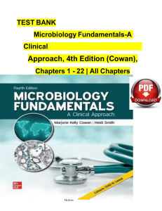 TEST BANK For Microbiology Fundamentals A Clinical Approach, 4th Edition (Cowan, 2022),  Verified Chapters 1 - 22 Updated, Complete Ne