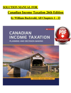 Solution manual for canadian income taxation 2024, 26th edition by william buckwold joan kitunen matthew roman