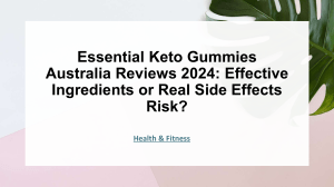 Essential Keto Gummies Australia Reviews 2024: Effective Ingredients or Real Side Effects Risk?