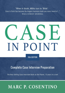 Case in Point 11 Complete Case Interview Preparation (Cosentino, Marc Patrick) (Z-Library)