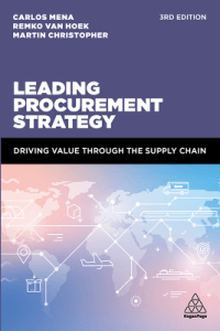 Dr Carlos Mena, Remko van Hoek, Martin Christopher - Leading Procurement Strategy  Driving Value Through the Supply Chain-Kogan Page (2021)