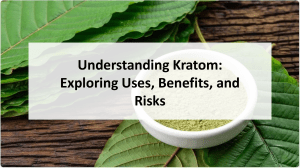 Understanding-Kratom-Exploring-Uses-Benefits-and-Risks