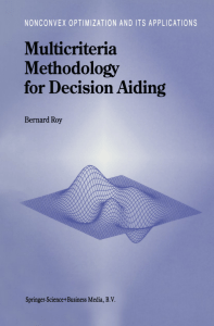(Nonconvex Optimization and Its Applications 12) Bernard Roy (auth.) - Multicriteria Methodology for Decision Aiding-Springer US (1996)
