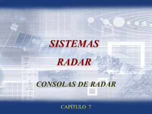 Radar (cap. 7) CONSOLAS DE RADAR